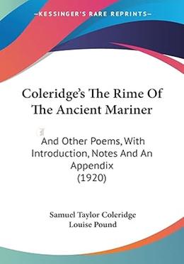 Coleridge's the Rime of the Ancient Mariner: And Other Poems, with Introduction, Notes and an Appendix (1920)