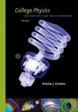 College Physics Reasoning And Relationships