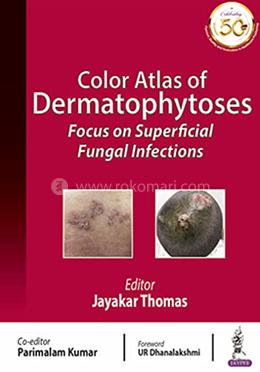 Color Atlas of Fungal Infections: Focus on Superficial Fungal Infections