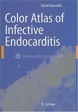 Color Atlas of Infective Endocarditis