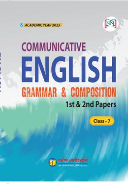 Communicative English Grammer and Compositon 1st and 2nd Paper - Class 7