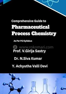 Comprehensive Guide to Pharmaceutical Process Chemistry