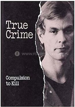 Compulsion to Kill (True crime)