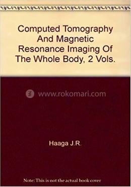 Computed Tomography And Magnetic Resonance Imaging Of The Whole