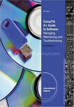 Computing Technology Industry Association A plus Guide To Software Managing Maintaining And Troubleshooting