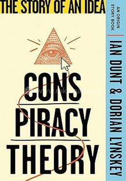 Conspiracy Theory: The Story of an Idea image
