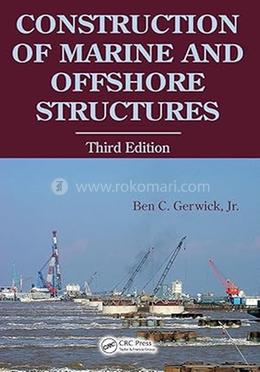 Construction of Marine and Offshore Structures, 3rd Edition