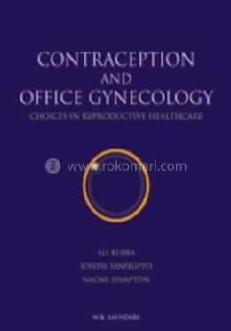 Contraception and Office Gynecology: Choices in Reproductive Healthcare