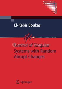 Control of Singular Systems with Random Abrupt Changes (Communications and Control Engineering)