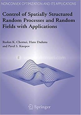 Control of Spatially Structured Random Processes and Random Fields with Applications