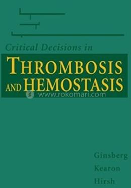 Critical Decisions in Thrombosis