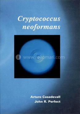 Cryptococcus Neoformans: Molecular Pathogenesis and Clinical Management