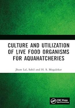 Culture and Utilization of Live Food Organisms for Aquahatcheries