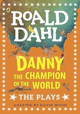 Danny the Champion of the World: The Plays