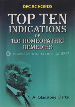 Decachords Top Ten Indications of 120 Homeopathic Remedies