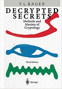 Decrypted Secrets: Methods And Maxims Of Cryptology