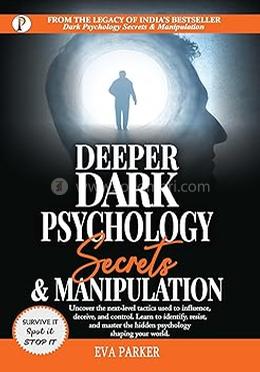 Deeper Dark Psychology Secrets and Manipulation