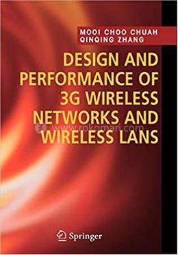 Design and Performance of 3G Wireless Networks and Wireless LANs
