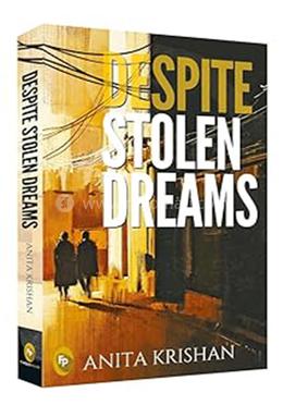 Despite Stolen Dreams