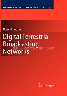 Digital Terrestrial Broadcasting Networks: 23 (Lecture Notes in Electrical Engineering)