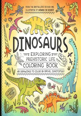 Dinosaurs! Science and Nature Coloring Book: 40 Drawings to Color 