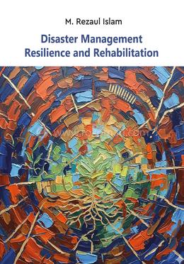 Disaster Management, Resilience and Rehabilitation image