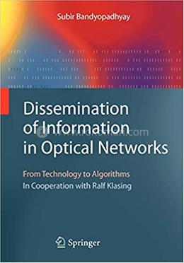 Dissemination of Information in Optical Networks - Texts in Theoretical Computer Science. An EATCS Series