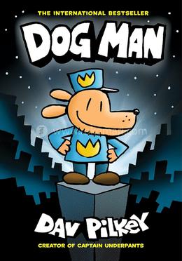 Dog Man - 01 : The Dog Man (Age 8 To 12)