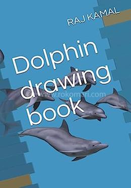 Dolphin Drawing Book