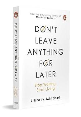 Don't leave anything for later: Stop Waiting, Start Living image