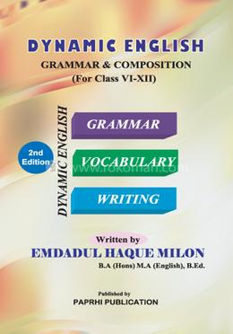 Dynamic English Grammar and Composition  - For Class VI-XII