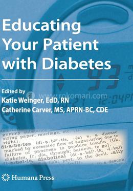 Educating Your Patient with Diabetes (Contemporary Diabetes)