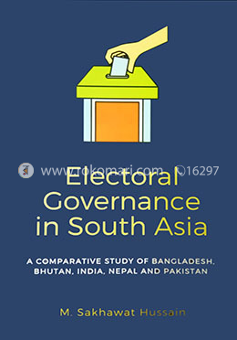Electoral Governance In South Asia