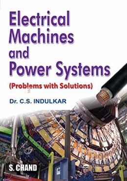 Electrical Machines and Power Systems (Problems with Solutions)