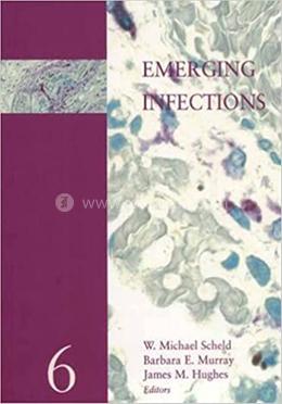 Emerging Infections 6