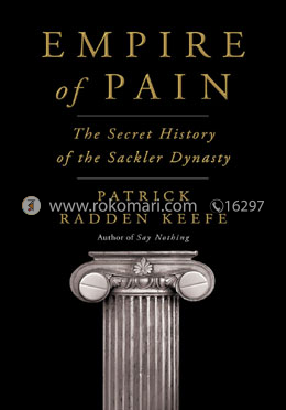 Empire of Pain: The Secret History of the Sackler Dynasty