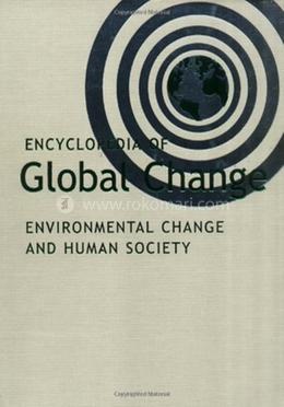 Encyclopedia of Global Change: Environmental Change and Human Society