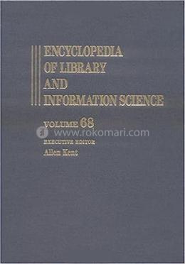 Encyclopedia of Library and Information Science - Volume 68