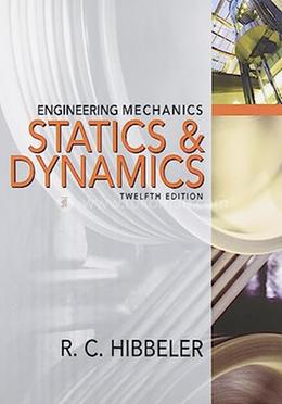 Engineering Mechanics: Statics And Dynamics