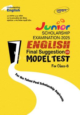 English Junior Scholarship Examination 2025 Final Suggestions and Model Test - Class 8