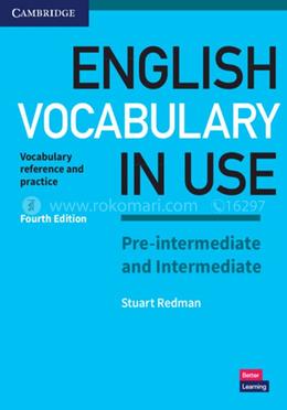 English Vocabulary in Use Pre-intermediate and Intermediate : Vocabulary Reference and Practice  - 4th Edition