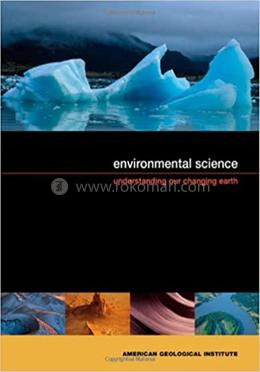 Environmental Science: Understanding Our Changing Earth