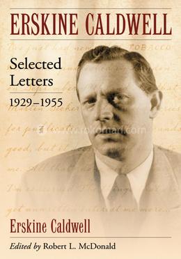 Erskine Caldwell: Selected Letters, 1929-1955
