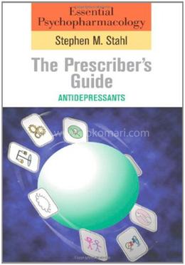 Essential Psychopharmacology: the Prescriber's Guide: Antidepressants