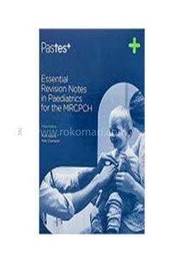 Essential Revision Notes in Pediatrics for the MRCPCH