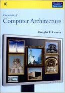 Essentials Of Computer Architecture