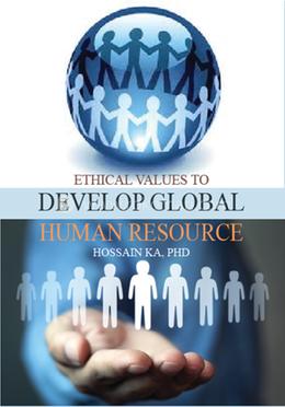 ETHICAL VALUES TO DEVELOP GLOBAL HUMAN RESOURCE