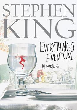 Everything's Eventual: 14 Dark Tales 