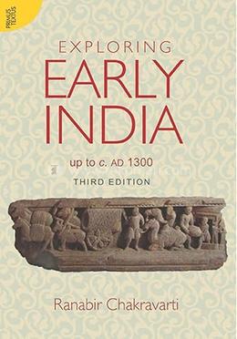 Exploring Early India: Upto C. Ad 1300