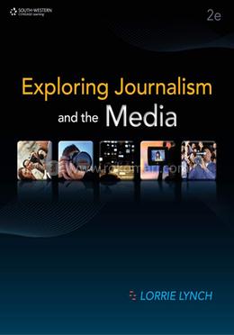 Exploring Journalism and the Media